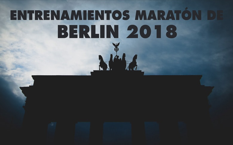 ENTRENAMIENTOS MARATÓN DE BERLIN 2018